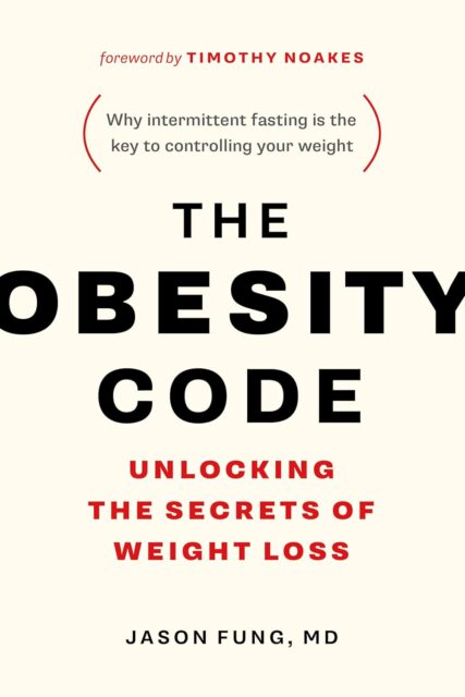 The Obesity Code - Unlocking the Secrets of Weight Loss (Book 1) (The Code Series, 1)